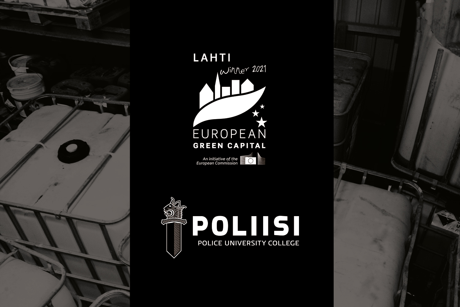 The picture shows large plastic canisters. In the foreground are the logos of Lahti European Green Capital and the Police University College.
